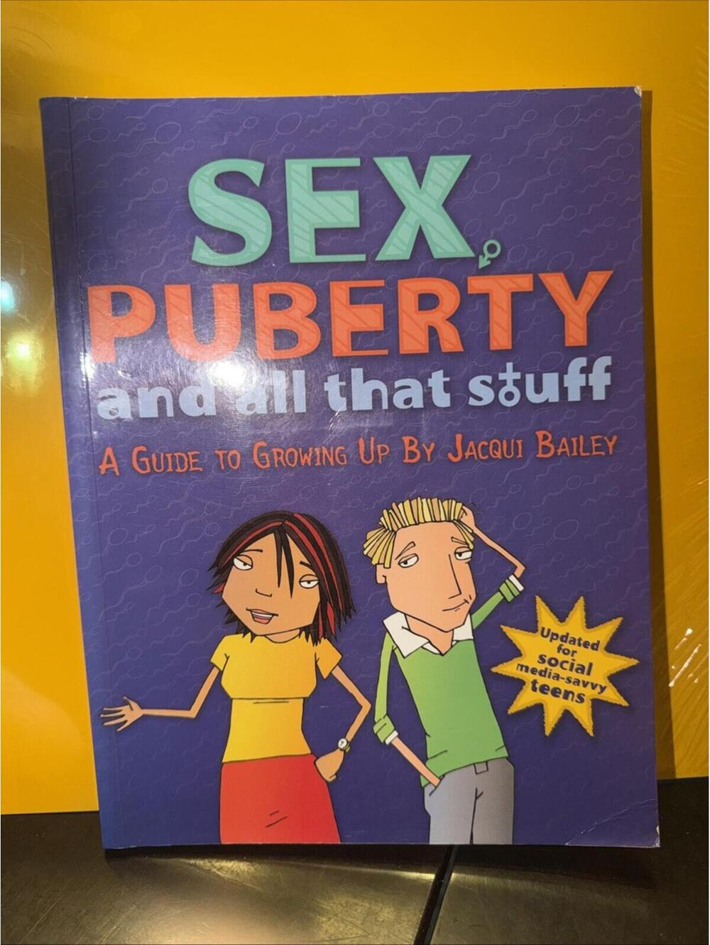 Sex, Puberty, and All That Stuff: A Puberty and Sex Ed Guide for Teens, Bailey,